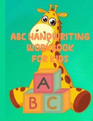 ABC Handwriting Workbook For Kids: Alphabet Tracing, Free Draw Pages, 8.5 x 11 Dimensions, 54 Pages, Perfect For Ages 3-5, Glossy Finished Cover by Hill, Delores Elaine