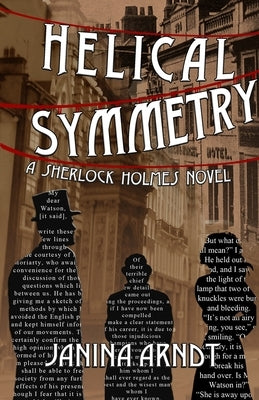 Helical Symmetry: A Sherlock Holmes Novel by Arndt, Janina
