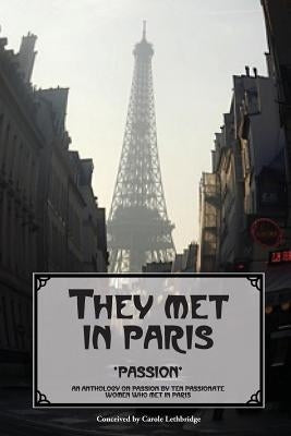 They Met In Paris: Passion by Lethbridge, Carole F.