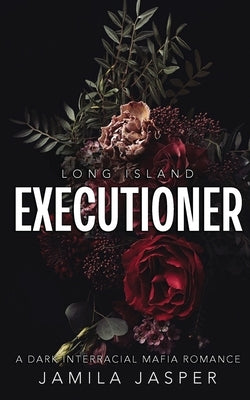 Long Island Executioner: BWWM Dark Mafia Romance by Jasper, Jamila