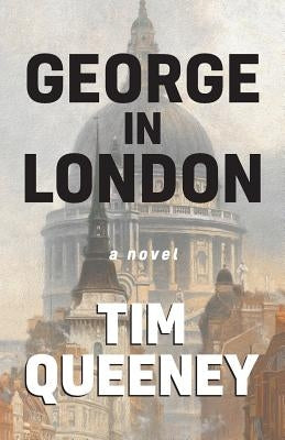George in London by Queeney, Tim