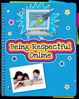 Being Respectful Online by Truesdell, Ann