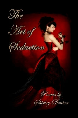 The Art Of Seduction by Denton, Shirley