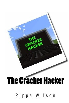 The Cracker Hacker by Wilson, Pippa