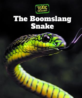 The Boomslang Snake by Klepeis, Alicia Z.