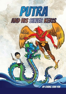 Putra And His Silver Keris by Chang, Shih Yen
