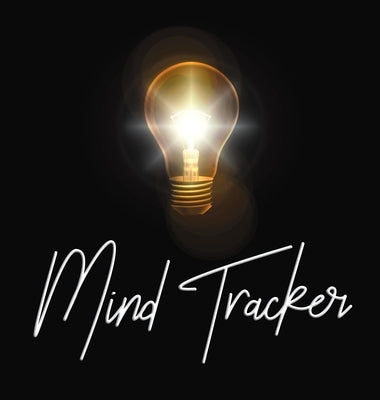 Mind Tracker: Hardcover Mind Mapping Journal And Goal Tracking Planner - 8.5 x 8.5 Goal Setting Organizer For Visual Thinking, Brainstorm Sessions, Cr by Popular Circle Prints