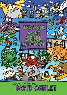 That Book About Greek Mythology by Conley, David