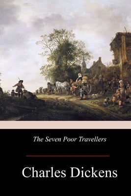 The Seven Poor Travellers by Dickens, Charles