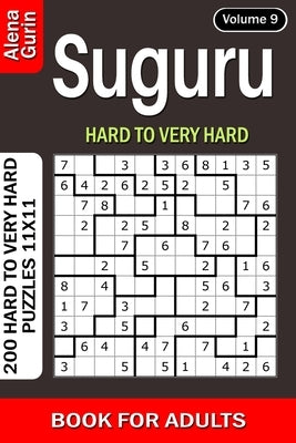 Suguru puzzle book for Adults: 200 Hard to Very Hard Puzzles 11x11 (Volume9) by Gurin, Alena
