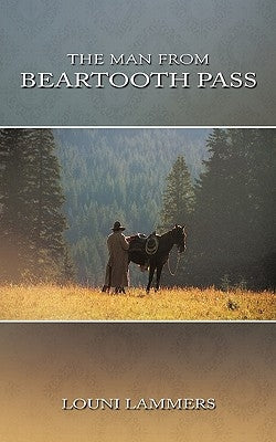 The Man from Beartooth Pass by Lammers, Louni