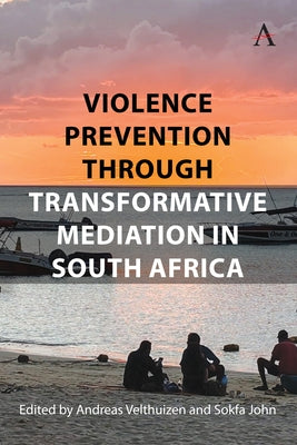 Violence Prevention Through Transformative Mediation in South Africa by Velthuizen, Andreas