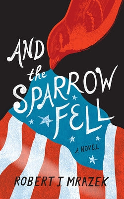 And the Sparrow Fell by Mrazek, Robert J.