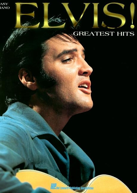 Elvis! Greatest Hits: Easy Piano by Presley, Elvis