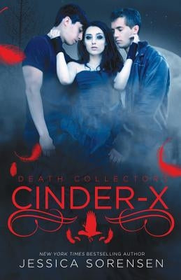 Cinder X (Death Collectors, #2) by Sorensen, Jessica