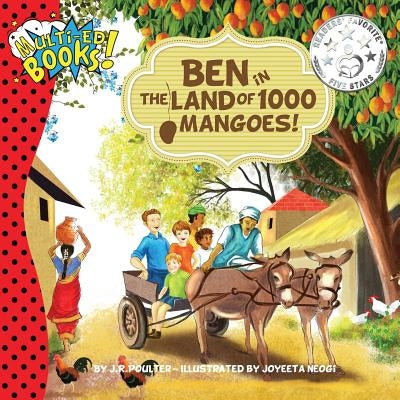 Ben in the Land of 1000 Mangoes! by Poulter, J. R.