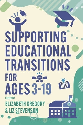 Supporting Educational Transitions for Ages 3-19 by Gregory, Elizabeth