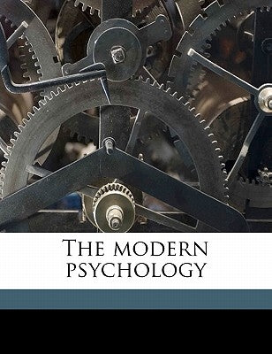 The Modern Psychology by Berry, Richard James Arthur