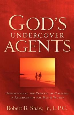God's Undercover Agents by Shaw, Robert, Jr.