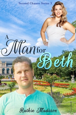 A Man For Beth by Madison, Ruthie