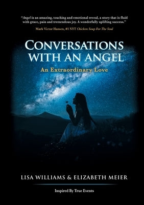 Conversations with an Angel: An Extraordinary Love by Williams, Lisa
