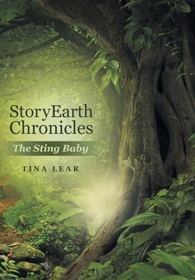StoryEarth Chronicles: The Sting Baby by Lear, Tina