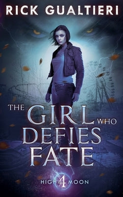 The Girl Who Defies Fate by Gualtieri, Rick