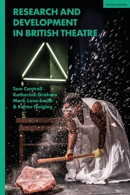 Research and Development in British Theatre by Cantrell, Tom