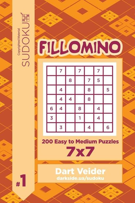 Sudoku Fillomino - 200 Easy to Medium Puzzles 7x7 (Volume 1) by Veider, Dart