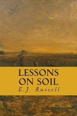 Lessons on Soil by Russell, E. J.