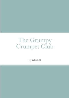 The Grumpy Crumpet Club by Whitfield, Rj