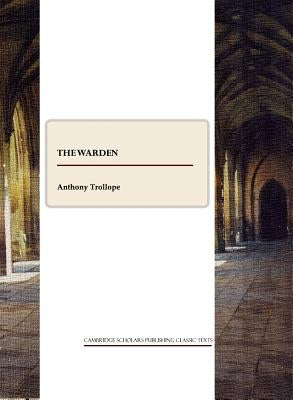 The Warden by Trollope, Anthony