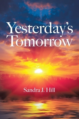 Yesterday's Tomorrow by Hill, Sandra J.