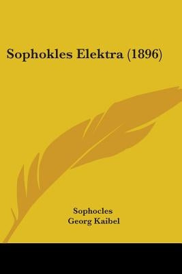 Sophokles Elektra (1896) by Sophocles