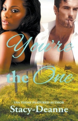 You're the One by Stacy-Deanne