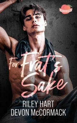 For Frat's Sake (Peach State Fratbros #3) by McCormack, Devon
