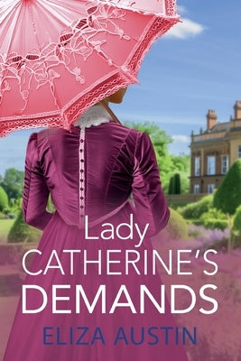 Lady Catherine's Demands by Austin, Eliza