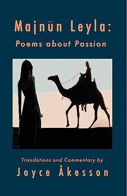 Majnun Leyla: Poems about Passion by Akesson, Joyce