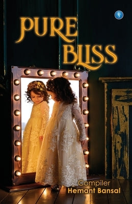 Pure Bliss by Bansal, Hemant