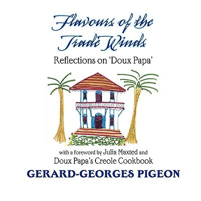 Flavors of the Trade Winds by Pigeon, Gerard Georges