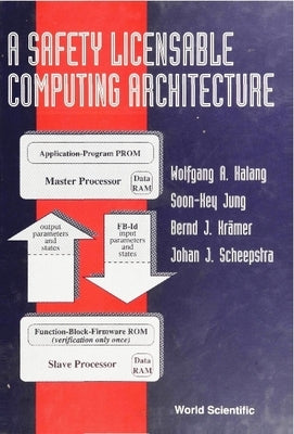 A Safety Licensable Computing Architecture by Halang, Wolfgang A.