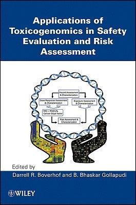 Applications of Toxicogenomics in Safety Evaluation and Risk Assessment by Boverhof, Darrell R.
