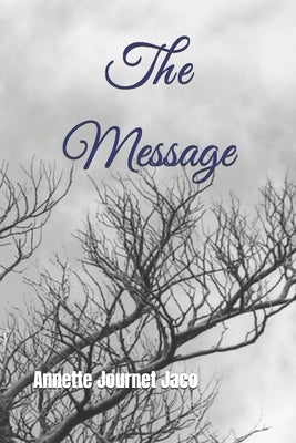 The Message by Journet Jaco, Annette