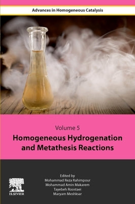 Homogeneous Hydrogenation and Metathesis Reactions by Rahimpour, Mohammad Reza