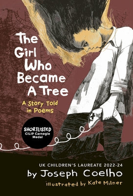 The Girl Who Became a Tree: A Story Told in Poems by Milner, Kate