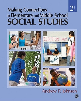 Making Connections in Elementary and Middle School Social Studies by Johnson, Andrew P.