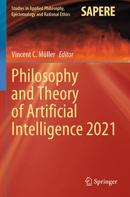 Philosophy and Theory of Artificial Intelligence 2021 by Müller, Vincent C.