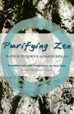 Purifying Zen: Watsuji Tetsuro's Shamon Dogen by Bein, Steve