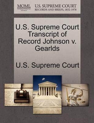 U.S. Supreme Court Transcript of Record Johnson V. Gearlds by U. S. Supreme Court