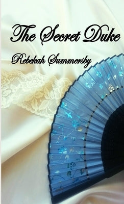 The Secret Duke by Summersby, Rebekah